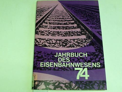 Vaerst, Dr. Wolfgang / Lehmann, Dr. Heinrich (Hrsg.) - Jahrbuch des Eisenbahnwesens 1974 Folge 25