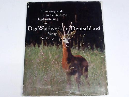 Lettow-Vorbeck, Gerd von (Hrsg.) - Das Waidwerk in Deutschland. Stand und Aussichten. Erinnerungswerk an die Deutsche Jagdausstellung 1963 in Mnchen