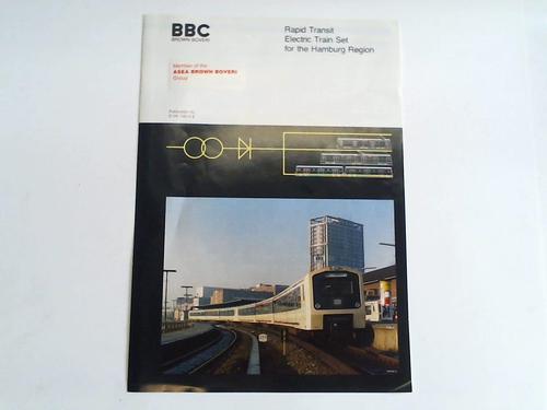 BBC Brown, Boveri & Cie, Mannheim (Hrsg.) - Rapid Transit. Electric Train Set for the Hamburg Region