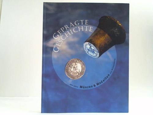 Sonntag, Stefan / Nitsche, Dieter - Geprgte Geschichte. 500 Jahre Mnzen & Medaillen aus Wrttemberg