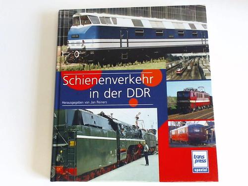 Reiners, Jan (Hrsg.) - Schienenverkehr in der DDR