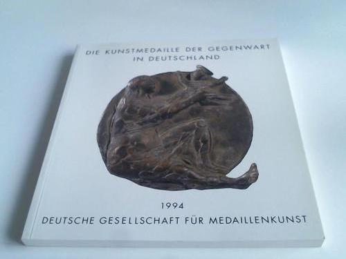 Deutsche Gesellschaft fr Medaillenkunst (Hrsg.) - Die Kunstmedaille der Gegenwart in Deutschland