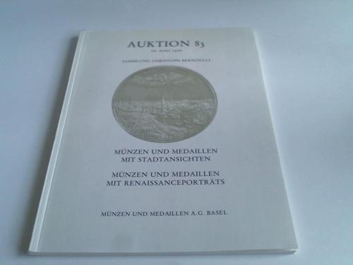 Mnzen und Medaillen A.G. (Hrsg.) - Auktion 83. 26. Mrz 1996. Sammlung Christoph Bernoulli. Mnzen und Medaillen mit Stadtansichten. Mnzen und Medaillen mit Renaissanceportrts
