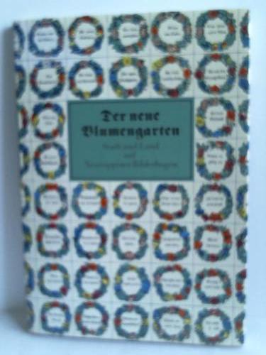 Riedel, Lisa / Hirte, Werner (Hrsg.) - Der neue Blumengarten. Stadt und Land auf Neuruppiner Bilderbogen