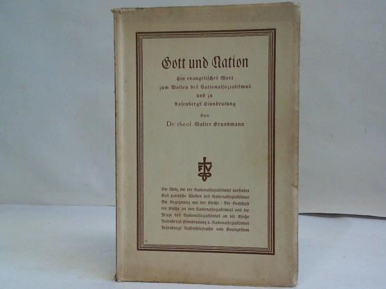 Grundmann, Walter - Gott und Nation. Ein evangelisches Wort zum Wollen des Nationalsozialismus und zu Rosenbergs Sinndeutung