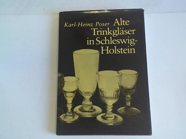Poser, Karl-Heinz - Alte Trinkglser in Schleswig-Holstein