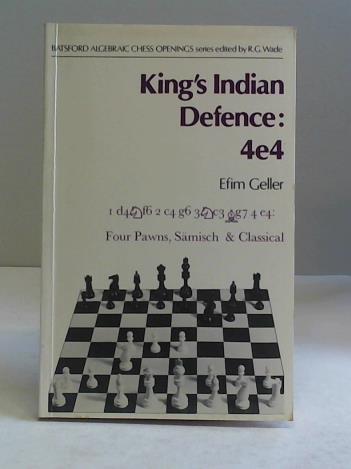Geller, Efim - Kings Indian Defence: 4e4