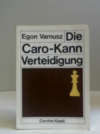Varnusz, Egon - Die Caro-Kann Verteidigung