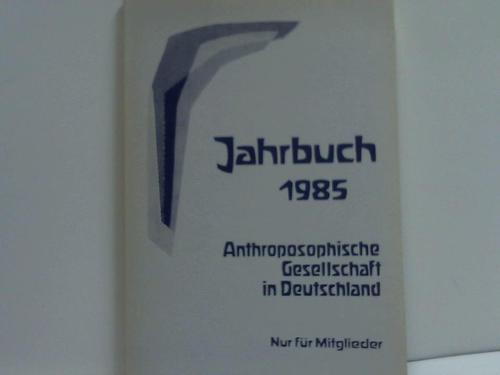 Jahrbuch 1985 - Der Anthroposophischen Gesellschaft in Deutschland