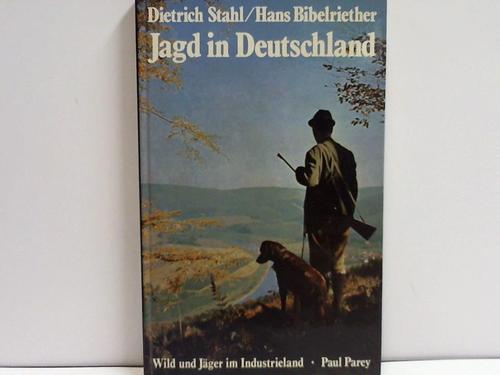 Stahl, Dietrich / Bibelriether, Hans - Jagd in Deutschland. Wild und Jger im Industrieland