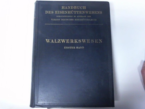 Puppe, J. / Stauber, G. (Hrsg.) - Walzwerkwesen. Erster Band