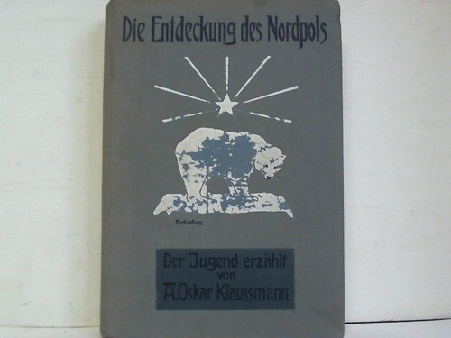 Klaumann, Oskar - Die Entdeckung des Nodpols