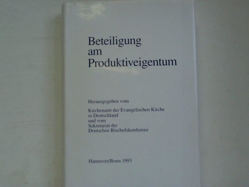 Beteiligung am Produktiveigentum - Herausgegeben vom Kirchenamt der Evangelischen Kirche und von Sekretariat der Deutschen Bischofkonferenz
