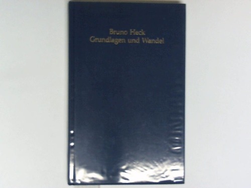 Heck, Bruno - Grundlagen und Wandel. Aufstze und Reden 1976-1986. Herausgegeben von Klaus Gotto