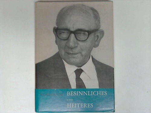 Kaune, Wilhelm - Besinnliches und Heiteres. Eine Sammlung von Erzhlungen und Gedichten