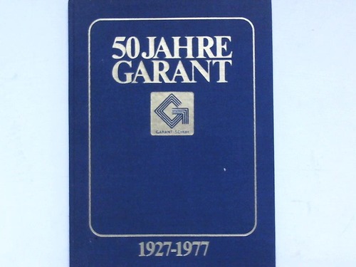 Schuhfabrikation - Garant, Dsseldorf (Hrsg.) - 50 Jahre Garant-Schuhgilde EG Dsseldorf 1927-1977