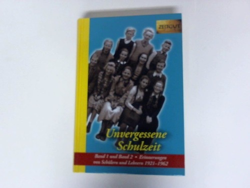 Kleindienst, Jrgen (Hrsg.) - Unvergessene Schulzeit 1921-1962. Band 1 und Band 2. 68 Erinnerungen von Schlern und Lehrern