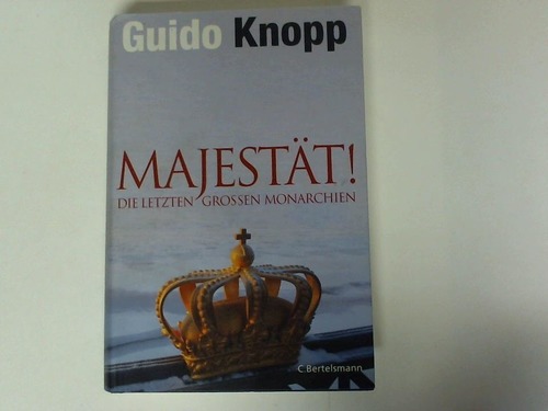 Knopp, Guido - Majestt! Die letzten grossen Monarchien