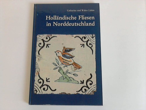 Lden, Catharina u. Walter - Hollndische Fliesen in Norddeutschland