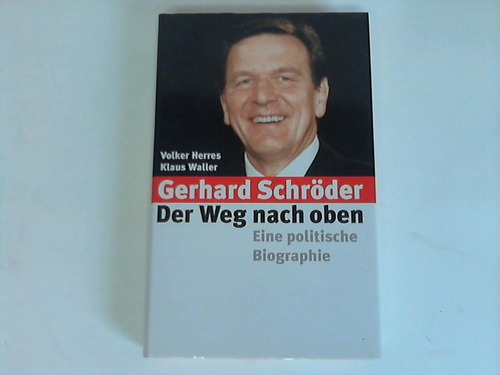 Herres, Volker / Waller, Klaus - Der Weg nach oben. gerhard Schrder - eine politische Biographie