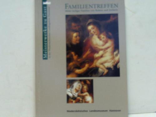 Wegener, Ulrike - Familientreffen. Bilder heiliger Familien von Rubens und Jordaens