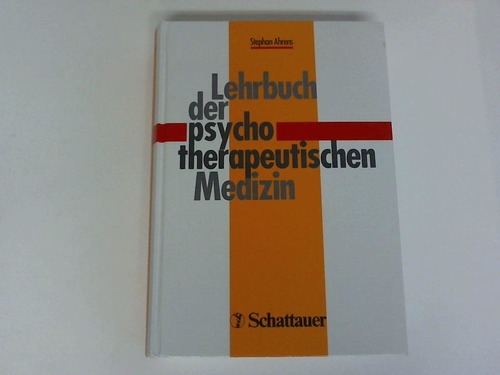 Ahrens, Stephan (Hrsg.) - Lehrbuch der psychotherapeutischen Medizin