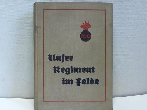 Bernstorf, Otto (Leutnant) / Smisch, Richard (Hrsg.) - Unser Regiment im Felde. Eine Sammlung von Berichten, Tagebuchaufzeichnunge, Skizzen und Bildern ehemaliger Angehriger und Freunde des Feldartillerieregiments Nr. 100. (Der Regimentsgeschichte II. Teil)