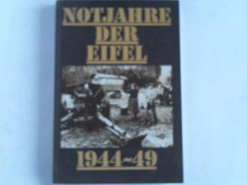 Eifel - Arbeitskreis Eifeler Museen (Hrsg.) - Notjahre der Eifel 1944-49. Katalog zur gleichnamigen Ausstellung
