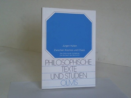 Hllen, Jrgen - Zwischen Kosmos und Chaos. Die Ordnung der Schpfung und die Natur des Menschen