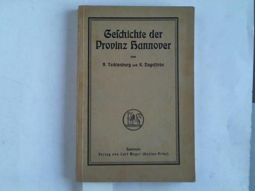 Hannover - Tecklenburg, A. / Dagefrde, K. - Geschichte der Provinz Hannover