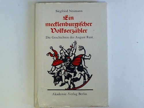 Neumann, Siegfried - Ein mecklenburgischer Volkserzhler. Die Geschichten des August Rust