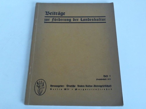 Deutsche Boden-Kultur-Aktiengesellschaft (Hrsg.) - Beitrge zur Frderung der Landeskultur, Heft 7