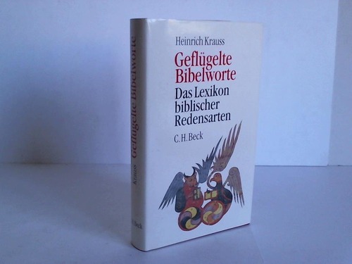 Krauss, Heinrich - Geflgelte Bibelworte. Das Lexikon biblischer Redensarten