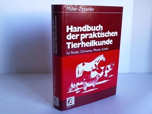 Mller, Dr. Egon - Handbuch der praktischen Tierheilkunde fr Rinder, Schweine, Pferde, Schafe mit Fruchtbarkeitsstrungen, knstlicher Besamung und Geburtenhilfe