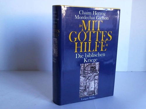 Herzog, Chaim / Gichon, Mordechai - Mit Gottes Hilfe. Die biblischen Kriege