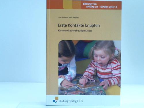 Roberts, Ann ,  Harpley, Avril - Erste Kontakte knpfen. Kommunikationsfreudige Kinder