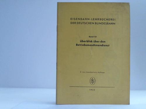 Deutsche Bundesbahn (Hrsg.) - berblick ber den Betriebsmaschinendienst. Leitfaden zum Lehrfach m 2 fr Dienstanfngerlehrgnge