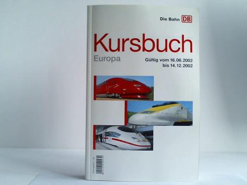 Deutsche Bahn, Berlin (Hrsg.) - Kursbuch Europa. Gltig vom 16.06.2002 bis 14.12.2002