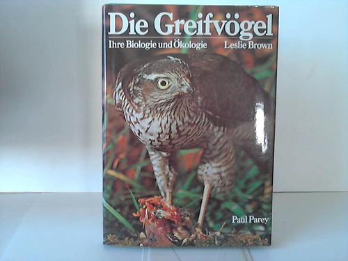 Brown, Leslie - Die Greifvgel. Ihre Biologie und kologie