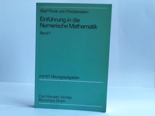 von Finckenstein, Graf Finck - Einfhrung in die numerische Mathematik. Band 1