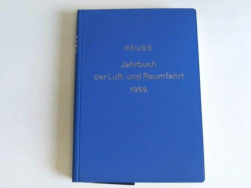Reuss, Karl-Ferdinand (Hrsg.) - Jahrbuch der Luft- und Raumfahrt. 18. Band 1969