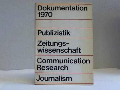 Deutsche Gesellschaft fr Publizistik- und Zeitungswissenschaft (hrsg.) - Publizisktik Zeitungswissenschaften. Commication Research. Journalism. Dokumenation 1970