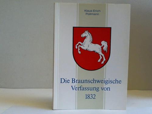 Pollmann, Klaus Erich - Die Braunschweigische Verfassung von 1832