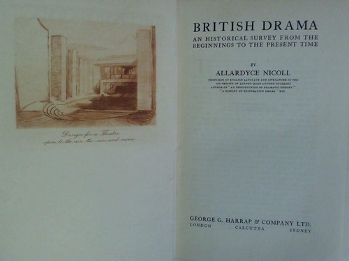 Nicoll, Allardyce - British Drama. An historical survey from the beginnings to the presend time
