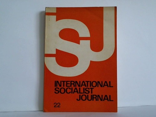 ISJ - International Socialist Journal - Year 4, Number 22, August 1967