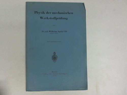 Spth, Wilhelm - Physik der mechanischen Werkstoffprfung