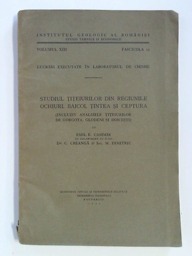 Casimir, Emil E. - Studiul Titeiurilor din Regiunile Ochiuri, Baicoi, Tintea si Ceptura (Incluziv Analizele Titeiurilor de Gorgota, Glodeni si Doicesti)