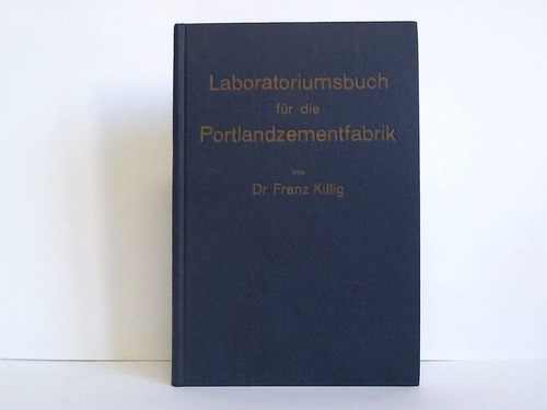 Killig, Franz - Laboratoriumsbuch fr die Portlandzementfabrik