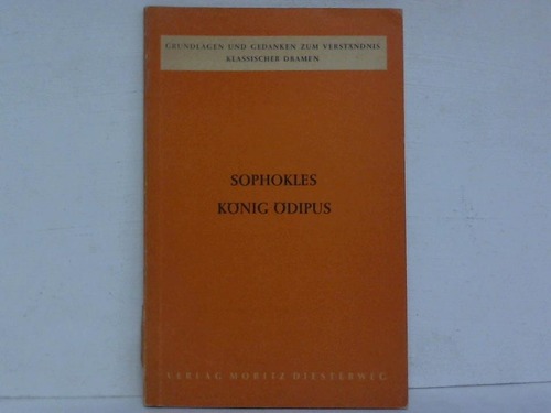 Sophokles - Knig dipus. Bearbeitet von Richard Schmidt