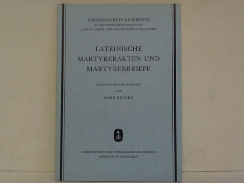 Rtten, Felix - Lateinische Martyrerakten und Martyrerbriefe